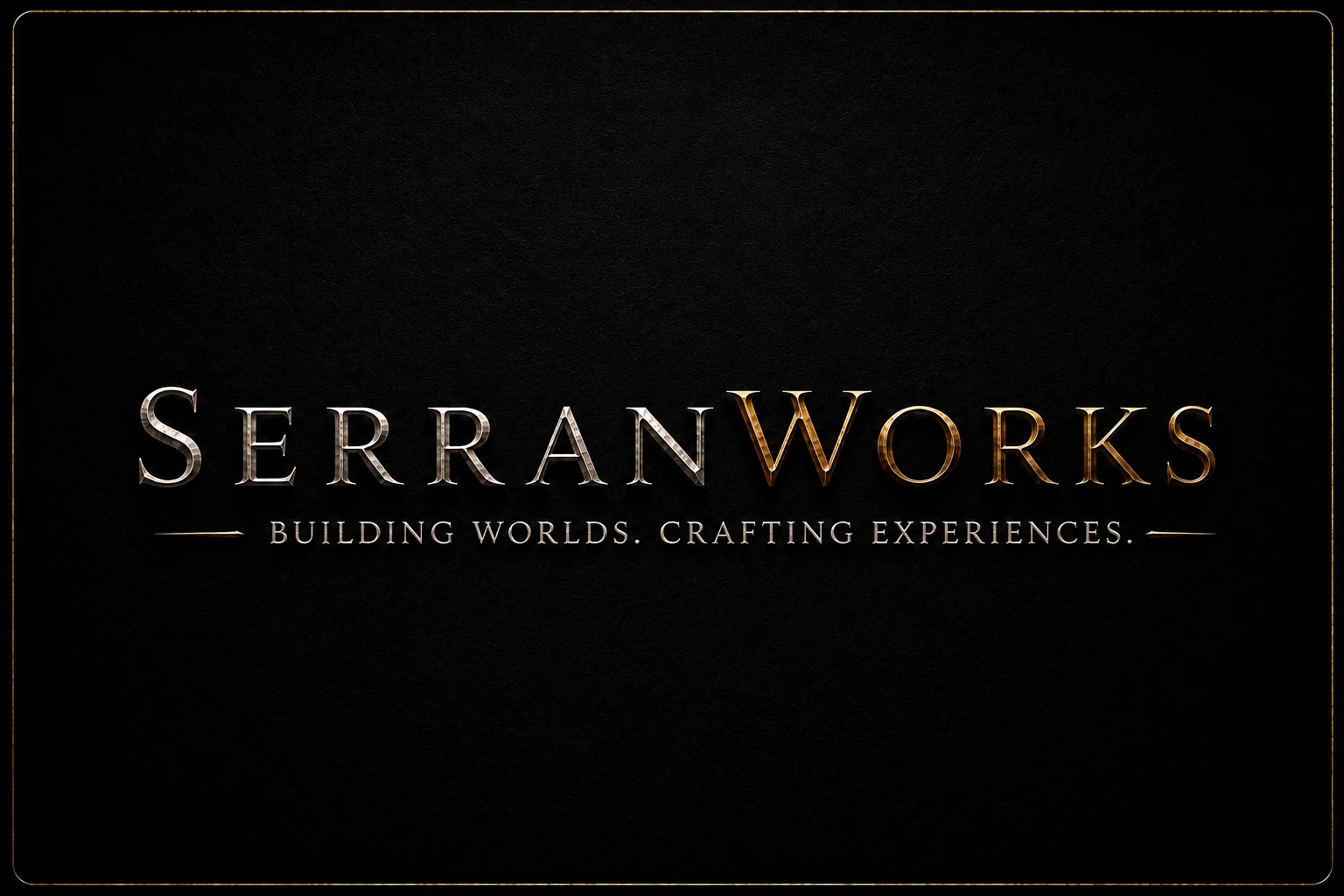 SerranWorks — Building Worlds. Crafting Experiences.